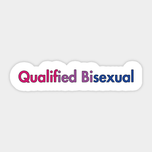 Qualified Bisexual Sticker